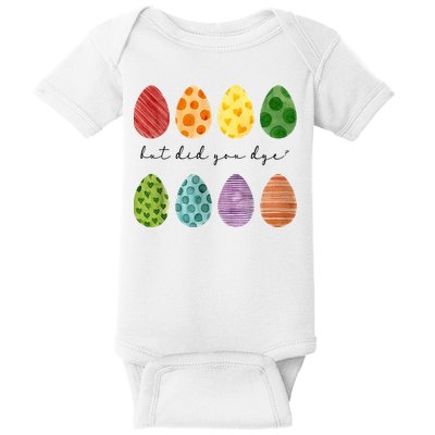But Did You Dye Funny Easter Eggs Baby Bodysuit