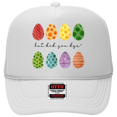 But Did You Dye Funny Easter Eggs Trucker Hat