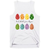 But Did You Dye Funny Easter Eggs Tank Top