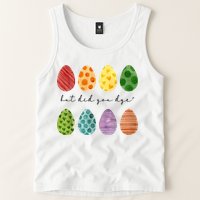 But Did You Dye Funny Easter Eggs Tank Top
