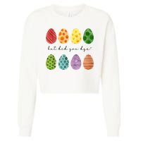 But Did You Dye Funny Easter Eggs Cropped Pullover Crew