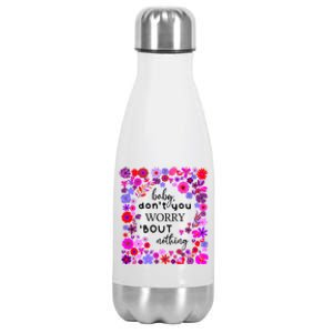 Baby Dont You Worry About Nothing Ladies Freedom Concern Meaningful Gift Stainless Steel Insulated Water Bottle