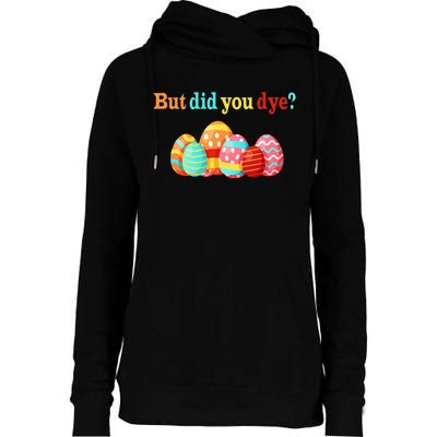 But Did You Die Funny Easter Egg Dye Happy Easter Day Womens Funnel Neck Pullover Hood