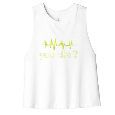 But Did You Die Nurse Heartbeat Joke Humor Great Gift Women's Racerback Cropped Tank