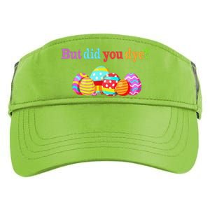 But Did You Die Funny Easter Egg Dye Sarcastic Workout Adult Drive Performance Visor