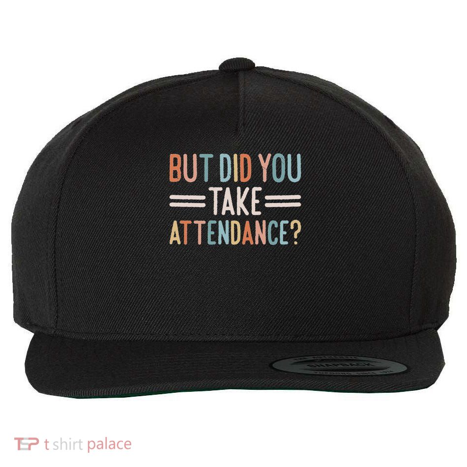 But Did You Take Attendance School Secretary Wool Snapback Cap