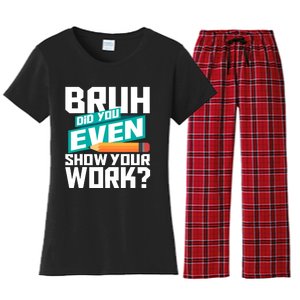 Bruh Did You Even Show Your Work Math Lover Math Teacher Women's Flannel Pajama Set