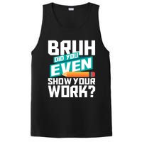 Bruh Did You Even Show Your Work Math Lover Math Teacher PosiCharge Competitor Tank