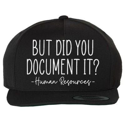 But Did You Document It, Human Resources, Hr Director Wool Snapback Cap