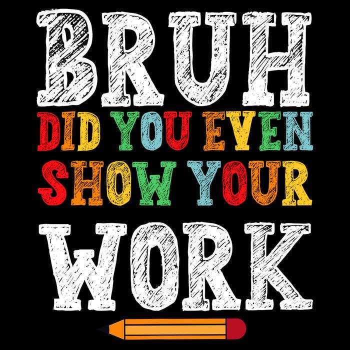 Bruh Did You Even Show Your Work Humorous Funny Math Teacher Wool Snapback Cap