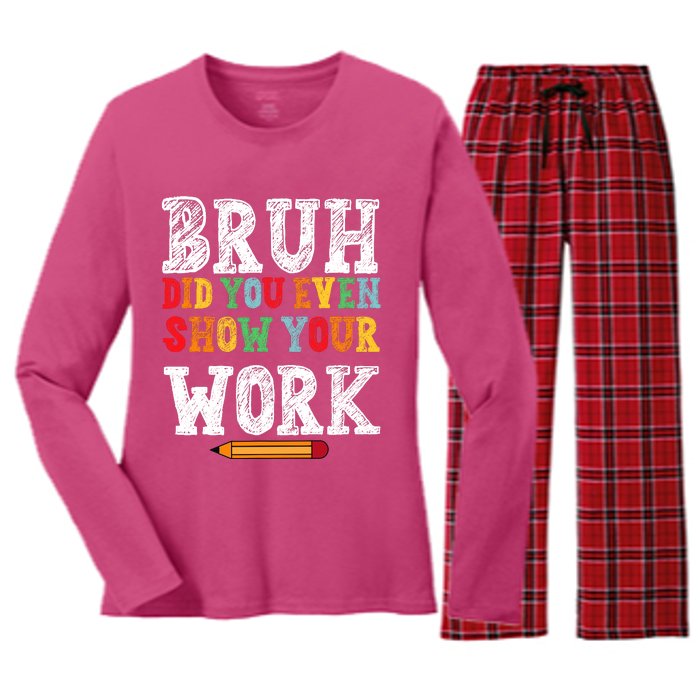 Bruh Did You Even Show Your Work Humorous Funny Math Teacher Women's Long Sleeve Flannel Pajama Set 