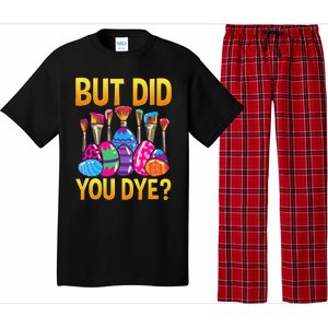 But DId You Dye Cute Funny Easter Egg Hunt Easter Gift Pajama Set