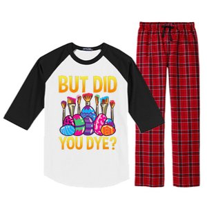 But DId You Dye Cute Funny Easter Egg Hunt Easter Gift Raglan Sleeve Pajama Set