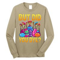 But DId You Dye Cute Funny Easter Egg Hunt Easter Gift Long Sleeve Shirt