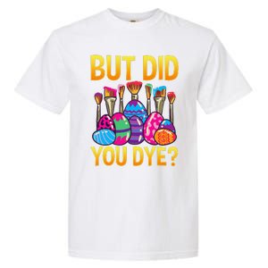 But DId You Dye Cute Funny Easter Egg Hunt Easter Gift Garment-Dyed Heavyweight T-Shirt