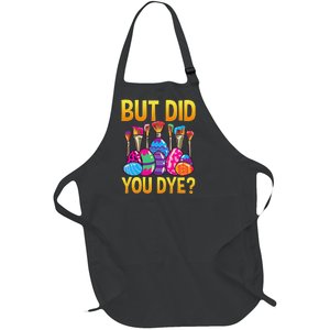 But DId You Dye Cute Funny Easter Egg Hunt Easter Gift Full-Length Apron With Pockets