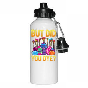 But DId You Dye Cute Funny Easter Egg Hunt Easter Gift Aluminum Water Bottle