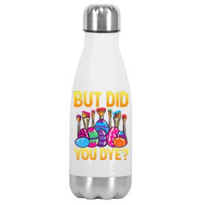 But DId You Dye Cute Funny Easter Egg Hunt Easter Gift Stainless Steel Insulated Water Bottle