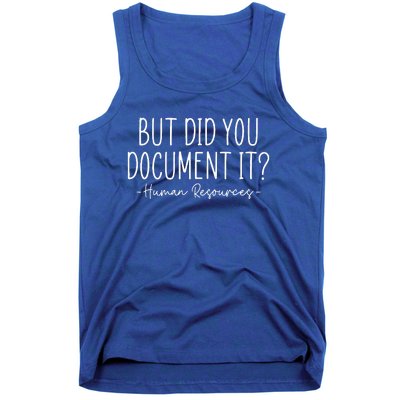 But did you Document It Human Resources HR Director Tank Top