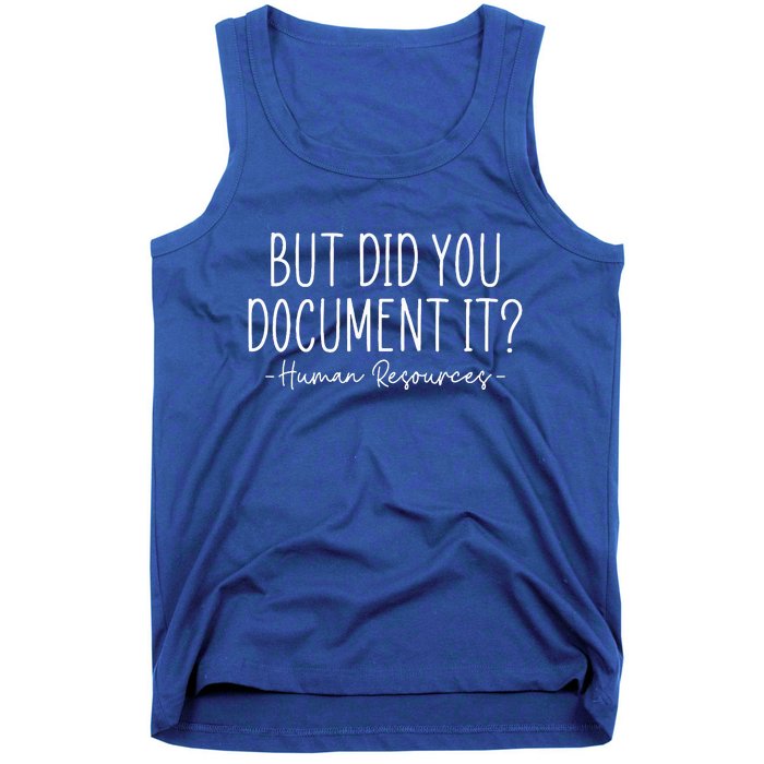 But did you Document It Human Resources HR Director Tank Top