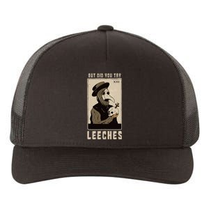 But Did You Try Leeches Plague Doctor Middle Age Medicines Yupoong Adult 5-Panel Trucker Hat