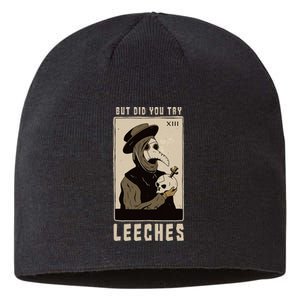 But Did You Try Leeches Plague Doctor Middle Age Medicines Sustainable Beanie