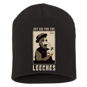 But Did You Try Leeches Plague Doctor Middle Age Medicines Short Acrylic Beanie