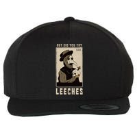 But Did You Try Leeches Plague Doctor Middle Age Medicines Wool Snapback Cap