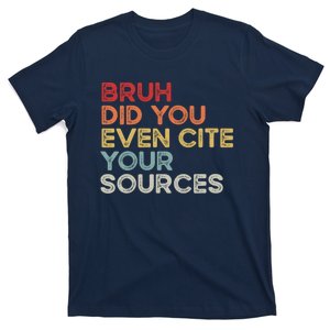 Bruh Did You Even Cite Your Sources Retro English Teacher T-Shirt