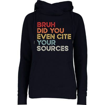 Bruh Did You Even Cite Your Sources Retro English Teacher Womens Funnel Neck Pullover Hood