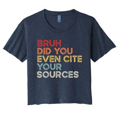 Bruh Did You Even Cite Your Sources Retro English Teacher Women's Crop Top Tee