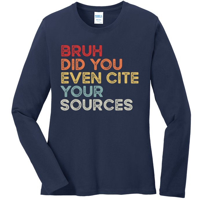 Bruh Did You Even Cite Your Sources Retro English Teacher Ladies Long Sleeve Shirt