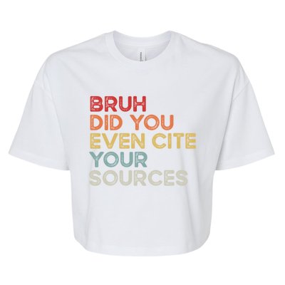 Bruh Did You Even Cite Your Sources Retro English Teacher Bella+Canvas Jersey Crop Tee