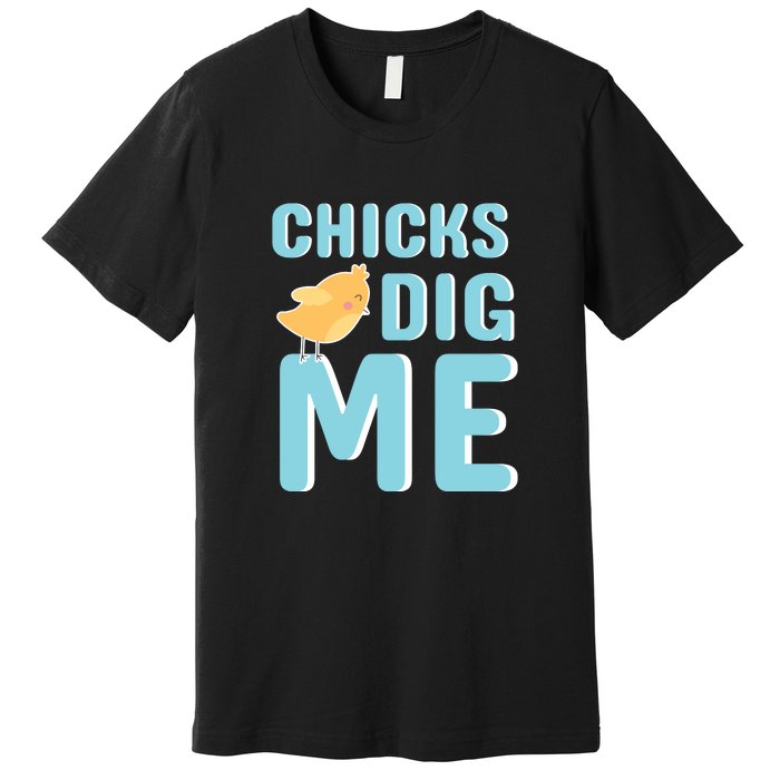 Chicks Dig Me Happy Easter Day funny easter for kids Boys Girls Premium T-Shirt