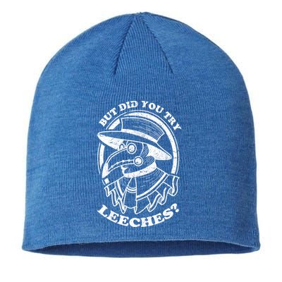 But Did You Try Leeches Plague Doctor Middle Age Medicines Funny Gift Sustainable Beanie