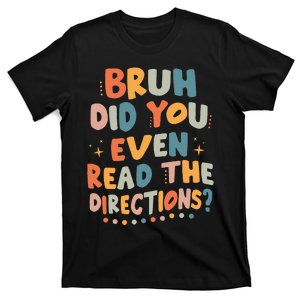 Bruh Did You Even Read The Directions Back To School Retro T-Shirt