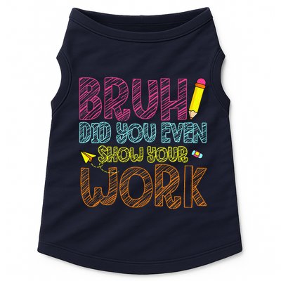 Bruh Did You Even Show Your Work Math Teacher Funny Doggie Tank