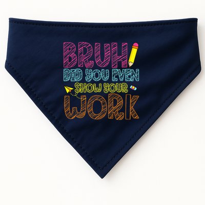 Bruh Did You Even Show Your Work Math Teacher Funny USA-Made Doggie Bandana