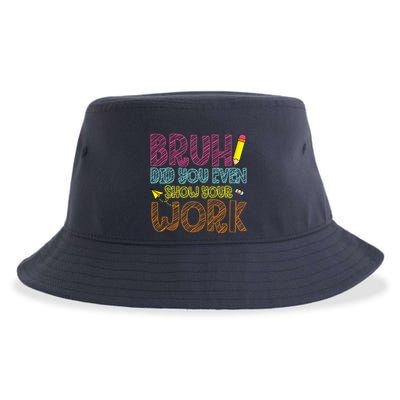 Bruh Did You Even Show Your Work Math Teacher Funny Sustainable Bucket Hat