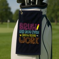 Bruh Did You Even Show Your Work Math Teacher Funny Golf Towel
