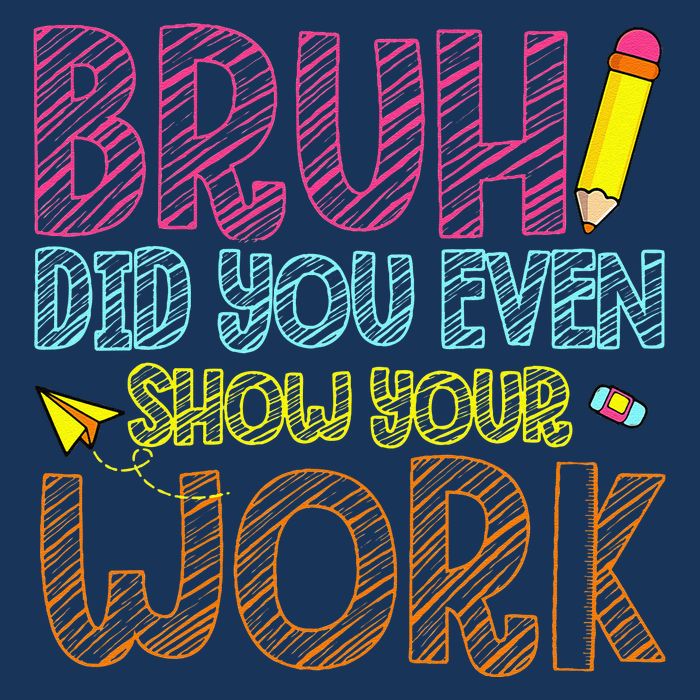 Bruh Did You Even Show Your Work Math Teacher Funny Zip Tote Bag