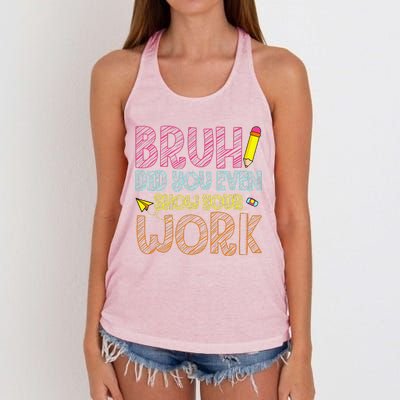 Bruh Did You Even Show Your Work Math Teacher Funny Women's Knotted Racerback Tank