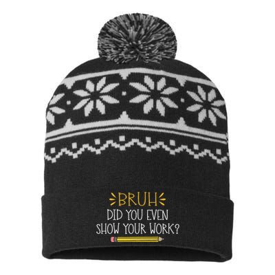 Bruh Did You Even Show Your Work Funny Math Teacher USA-Made Snowflake Beanie