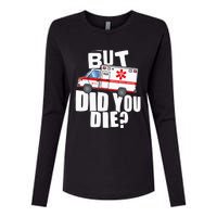 But Did You Die Funny EMT EMS Paramedic Womens Cotton Relaxed Long Sleeve T-Shirt