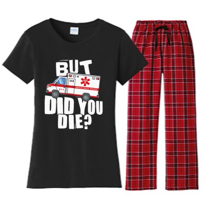 But Did You Die Funny EMT EMS Paramedic Women's Flannel Pajama Set