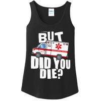 But Did You Die Funny EMT EMS Paramedic Ladies Essential Tank