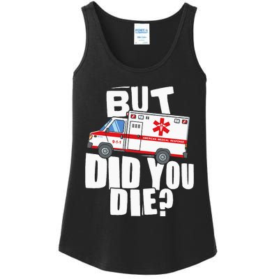 But Did You Die Funny EMT EMS Paramedic Ladies Essential Tank