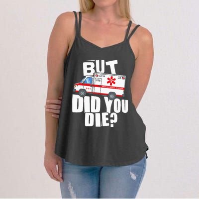 But Did You Die Funny EMT EMS Paramedic Women's Strappy Tank