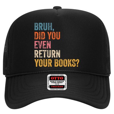 Bruh Did You Even Return Your Books Funny Library Book Trucker Hat