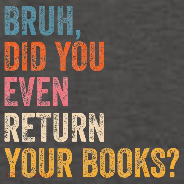 Bruh Did You Even Return Your Books Funny Library Book Vector Backpack